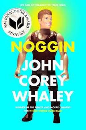 Book cover for Noggin by John Corey Whaley showing a plastic male doll