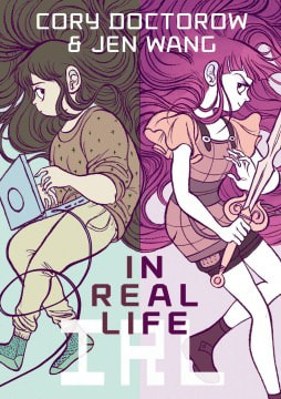 Book cover for In Real Life by Cory Doctorow and Jan Wang showing two cartoon girls
