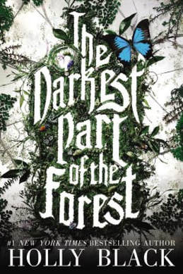 Book cover for The Darkest Part of the Forest by Holly Black showing a forest and blue butterfly