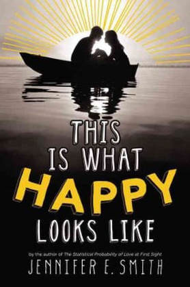 Book cover for This Is What Happy Looks Like by Jennifer E. Smith showing a couple in a canoe
