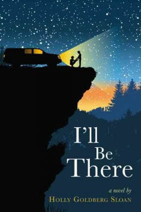 Book cover for I'll Be There by Holly Goldberg Sloan showing a car parked by the edge of a cliff